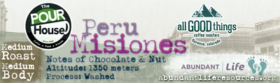 Peru Misiones, notes of Chocolate & Nut, Altitude: 1350, Process: Washed, Medium Body/Medium Roast, Missions Program