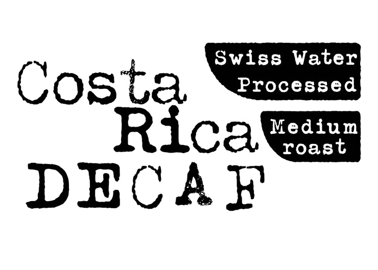 Costa Rica Decaf, Swiss Water Processed, Medium Roast