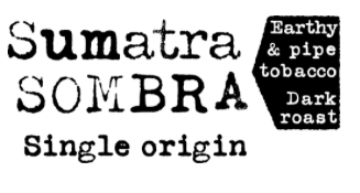 Sumatra Sombra, Single Origin, Earthy & Pipe Tobacco, Dark Roast